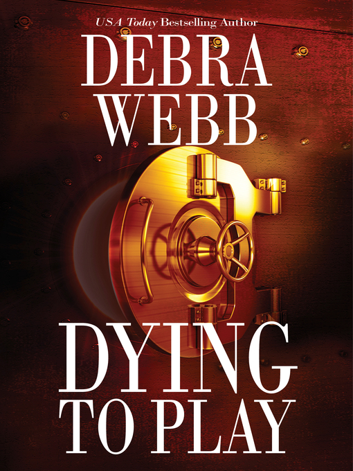 Title details for Dying to Play by Debra Webb - Available
